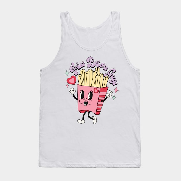 Fries Before Guys Tank Top by EliseOB